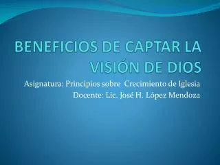 BENEFICIOS DE CAPTAR LA VISIÓN DE DIOS
