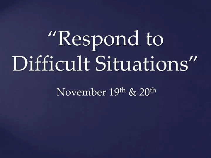 respond to difficult situations