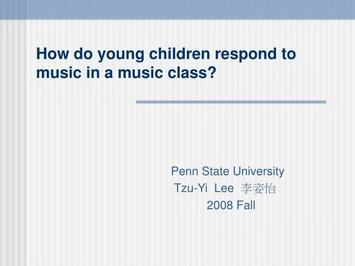 how do young children respond to music in a music class