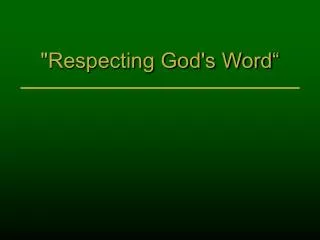 &quot;Respecting God's Word“
