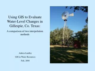 Using GIS to Evaluate Water-Level Changes in Gillespie, Co. Texas: