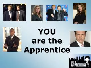 YOU are the Apprentice