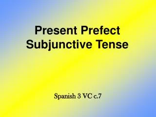 Present Prefect Subjunctive Tense