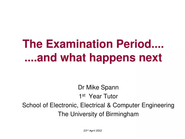 the examination period and what happens next