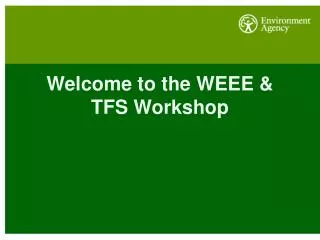 Welcome to the WEEE &amp; TFS Workshop
