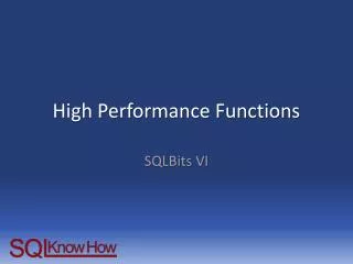 High Performance Functions