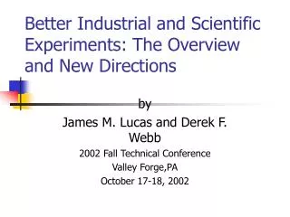 Better Industrial and Scientific Experiments: The Overview and New Directions