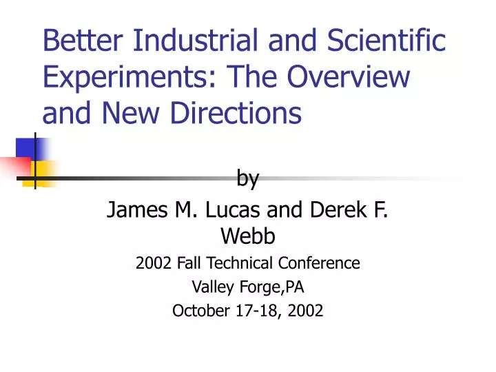 better industrial and scientific experiments the overview and new directions