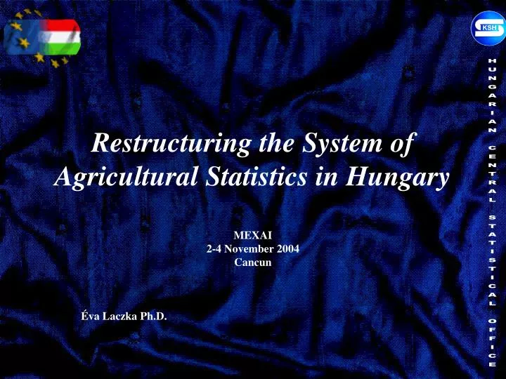 restructuring the system of agricultural statistics in hungary