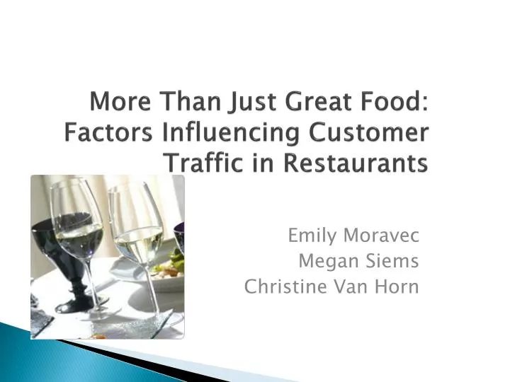 more than just great food factors influencing customer traffic in restaurants