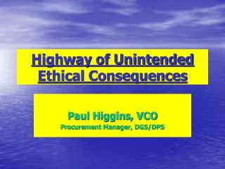 Highway of Unintended Ethical Consequences
