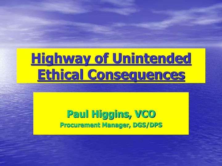 highway of unintended ethical consequences