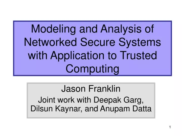 modeling and analysis of networked secure systems with application to trusted computing