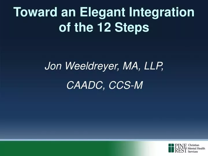 toward an elegant integration of the 12 steps