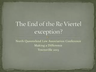 The End of the Re Viertel exception?