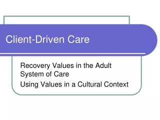 Client-Driven Care