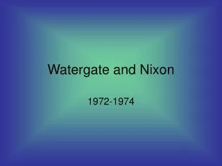 Watergate and Nixon