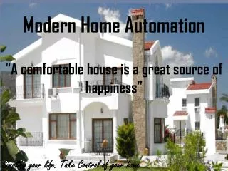 “A comfortable house is a great source of happiness”