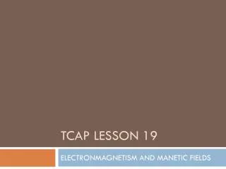 TCAP LESSON 19