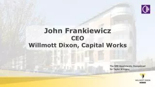 John Frankiewicz CEO Willmott Dixon, Capital Works