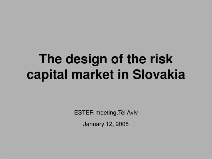 the design of the risk capital market in slovakia