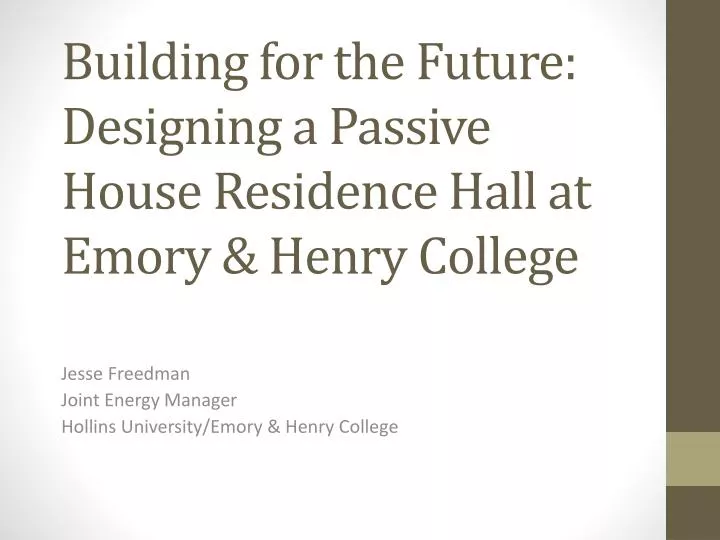 building for the future designing a passive house residence hall at emory henry college