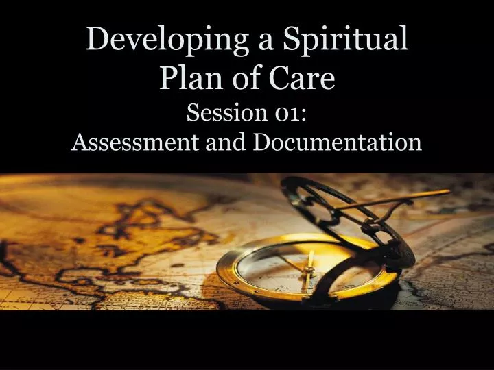 developing a spiritual plan of care session 01 assessment and documentation