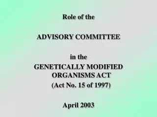 Role of the ADVISORY COMMITTEE in the GENETICALLY MODIFIED ORGANISMS ACT