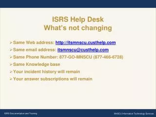 ISRS Help Desk What’s not changing
