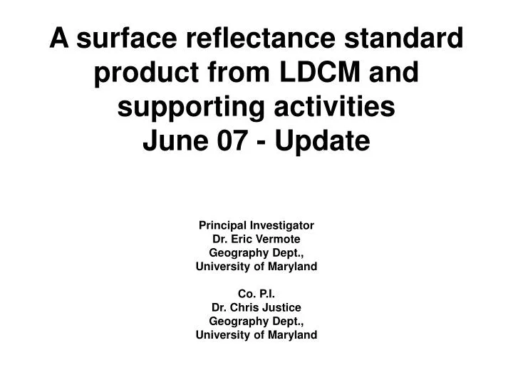 a surface reflectance standard product from ldcm and supporting activities june 07 update
