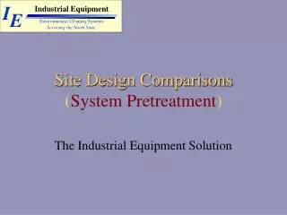 Site Design Comparisons ( System Pretreatment )