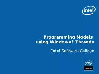 Programming Models using Windows* Threads