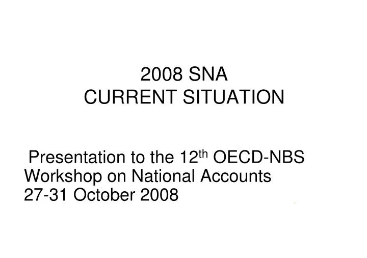 2008 sna current situation