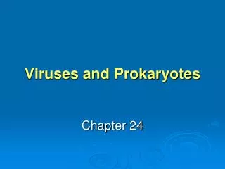 Viruses and Prokaryotes