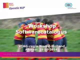 Workshop Softwarecatalogus VIAG- regio Noord -Holland Alkmaar, 29-10-2014