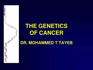 THE GENETICS OF CANCER