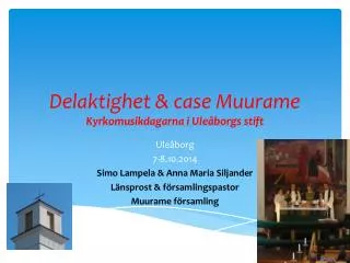 Delaktighet &amp; case Muurame Kyrkomusikdagarna i Uleåborgs stift
