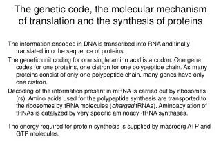 The genetic code, the molecular mechanism of translation and the synthesis of proteins