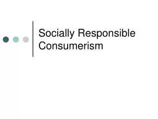 Socially Responsible Consumerism