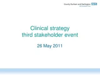 Clinical strategy third stakeholder event