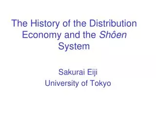 The History of the Distribution Economy and the Sh ô en System