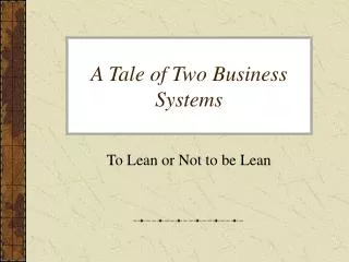 A Tale of Two Business Systems