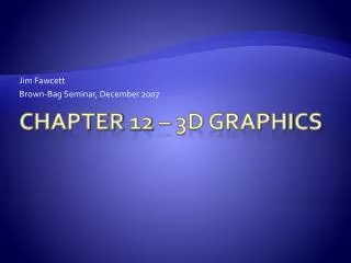 Chapter 12 – 3D Graphics