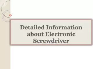 Detailed Information about Electronic Screwdriver