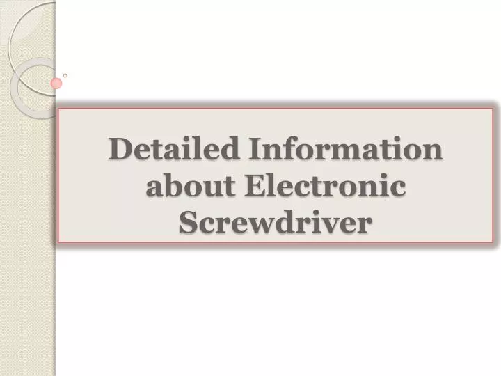 detailed information about electronic screwdriver