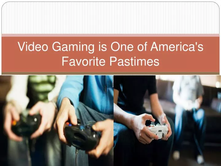 video gaming is one of america s favorite pastimes