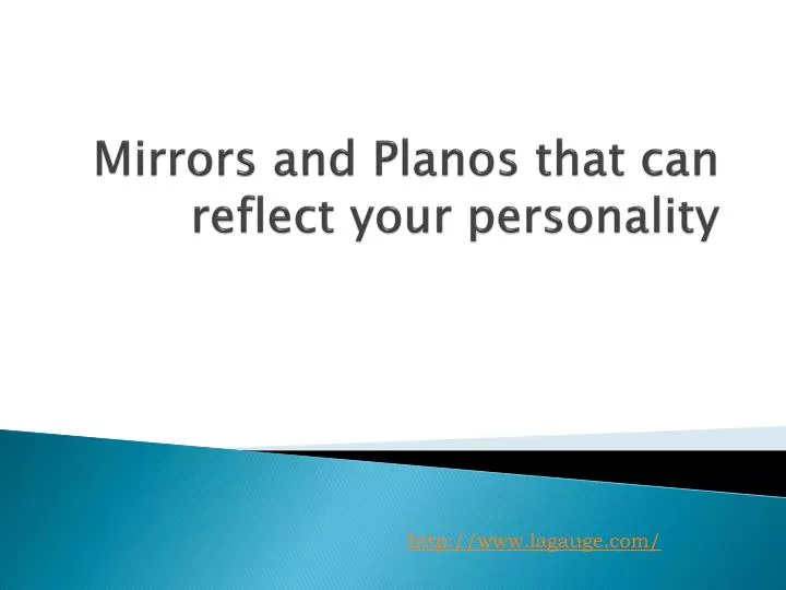 mirrors and planos that can reflect your personality