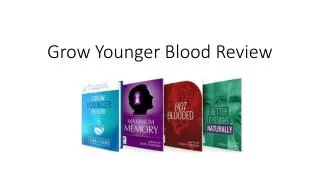 Grow Younger Blood Protocol Review