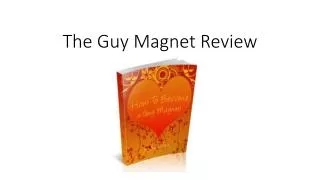 The Guy Magnet Review
