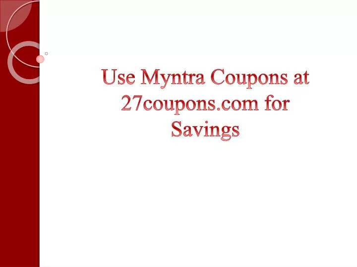 use myntra coupons at 27coupons com for savings